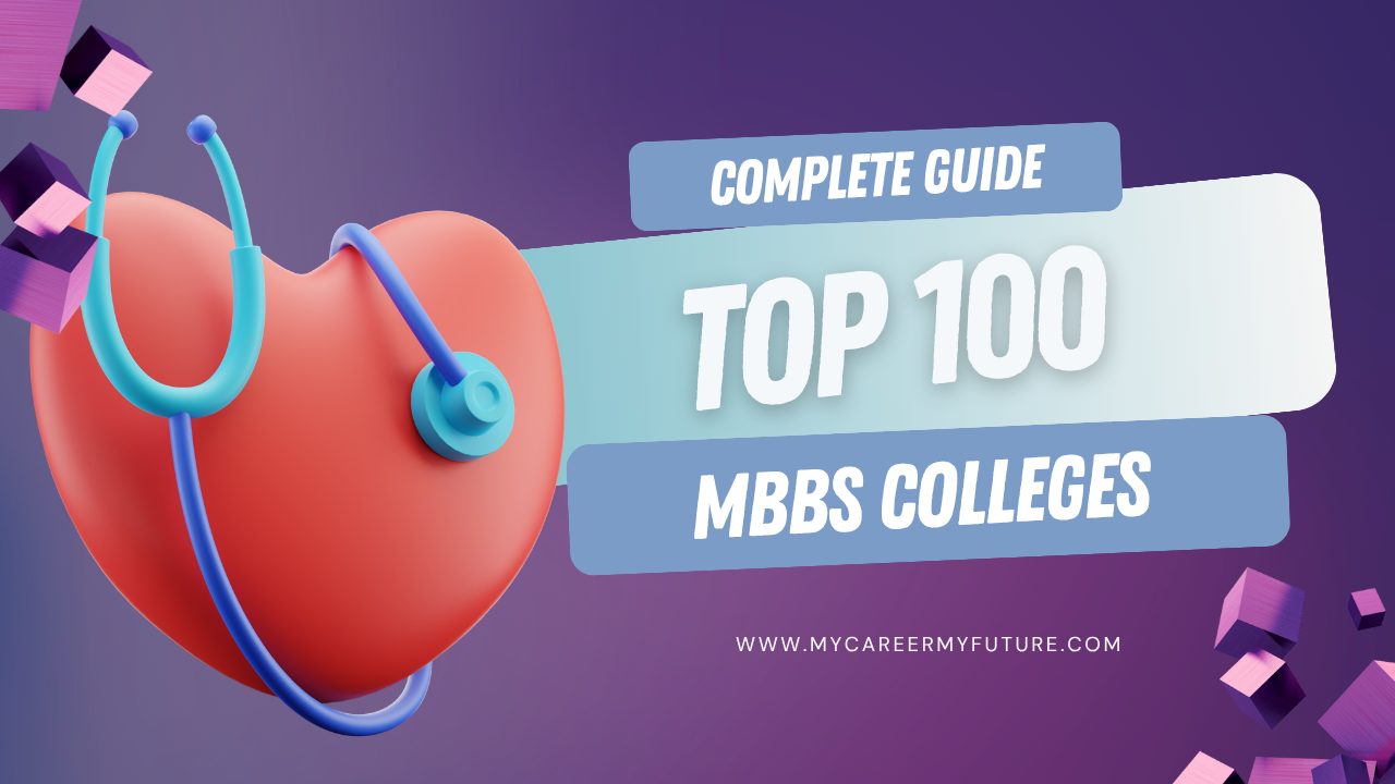 3D digital illustration of a heart with a stethoscope wrapped around it on a gradient purple background, promoting a medical education guide. Text on the banner reads “Complete Guide – Top 100 MBBS Colleges” along with the website URL “www.mycareermyfuture.com”. Floating 3D cubes add a modern, dynamic design element.